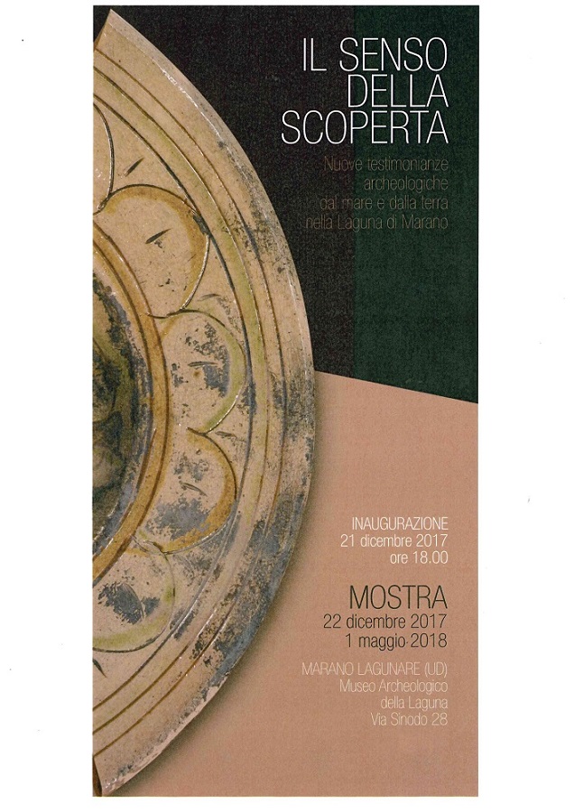 "Il senso della scoperta, nuove testimonianze archeologiche dal mare e dalla terra nella Laguna di Marano" "Il senso della scoperta, nuove testimonianze archeologiche dal mare e dalla terra nella Laguna di Marano"