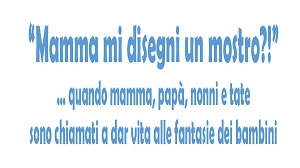 Mamma mi disegni un mostro?